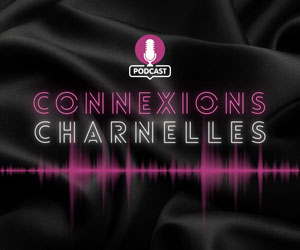 Podcast Connexions Charnelles