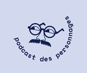 Podcast des personnages